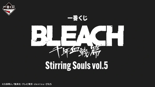 ICHIBANKUJI BLEACH Stirring Souls vol.5 [PREORDER DOWNPAYMENT]